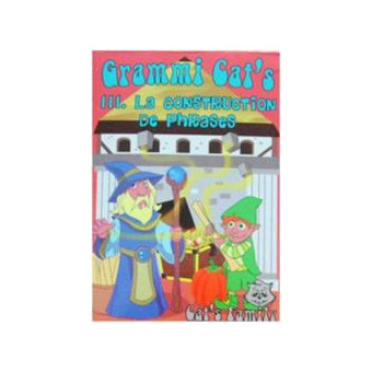 GRAMMI CAT'S 3 : LA CONSTRUCTION DES PHRASES