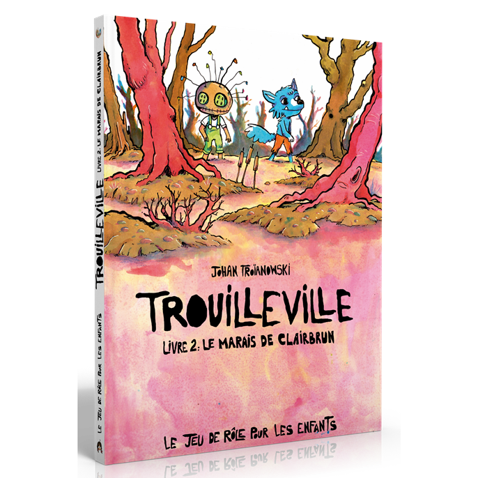 Trouilleville : Livre 2 - Le Marais de Clairbrun