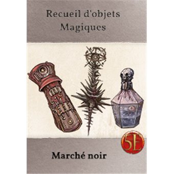 Recueil d'objets Magiques : Marché Noir