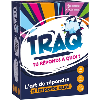 TRAQ : Tu Réponds à Quoi ?